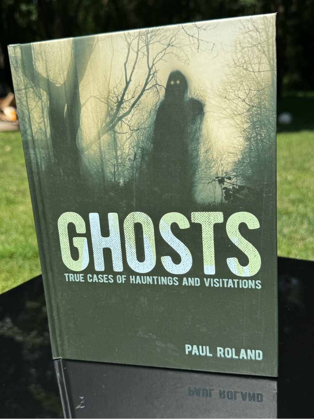 Ghosts By Paul Roland Book True cases of hauntings and visitations